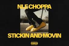 nle choppa stickin and movin