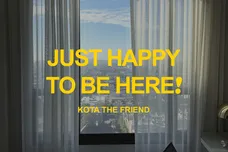 JUST HAPPY TO BE HERE!