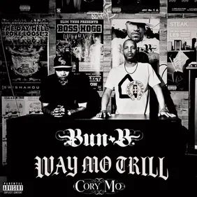 Way Mo Trill Bun B Cory Mo