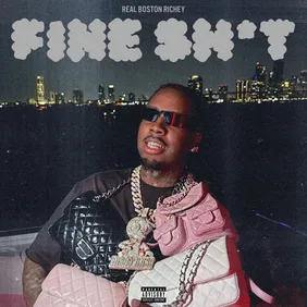Fine Shit Real Boston Richey