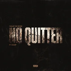 No Quitter Wallie The Sensei K CAMP
