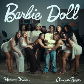 Barbie Doll Hurricane Wisdom Chance The Rapper