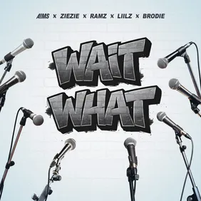 Wait What AiMS ZieZie Ramz Liilz Brodie