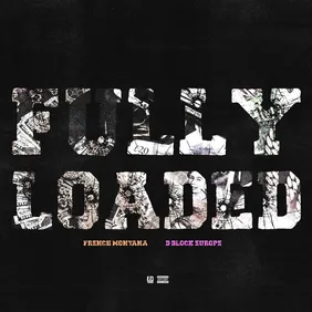 Fully Loaded D Block Europe French Montana