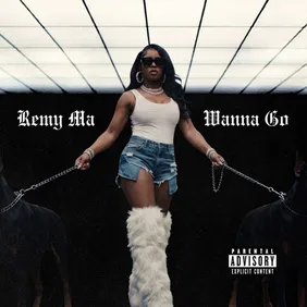 Wanna Go Remy Ma