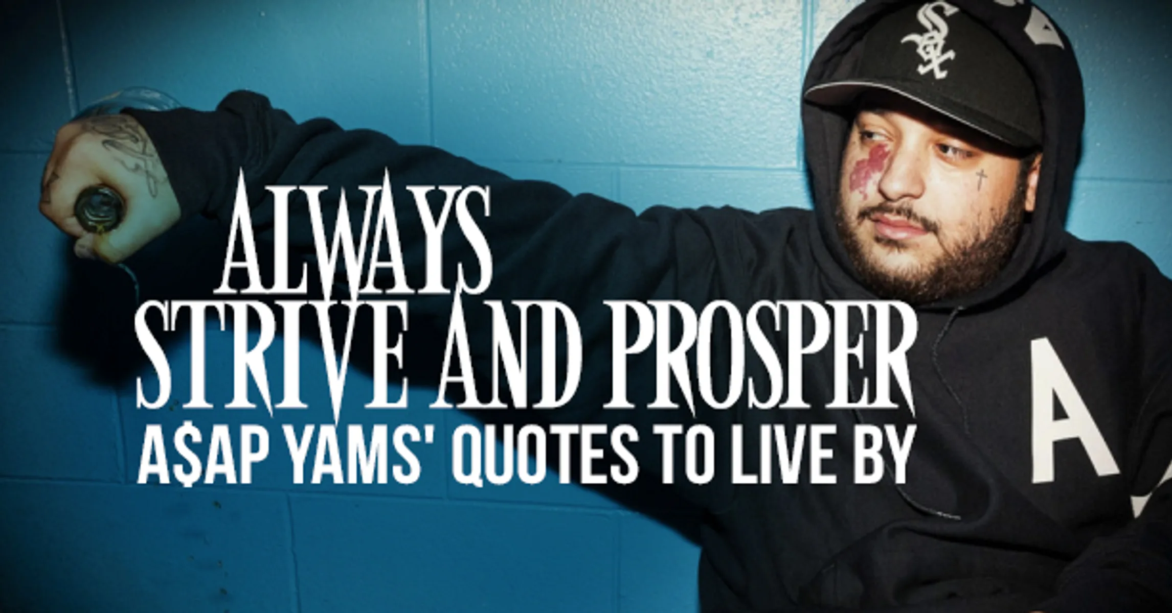 Always Strive And Prosper AAP Yams' Quotes To Live By