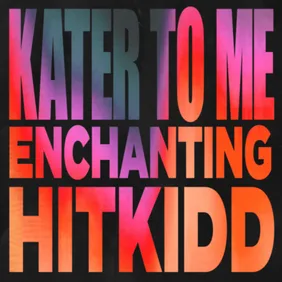 Hitkidd &amp; Enchanting "Kater To Me" Cover Art