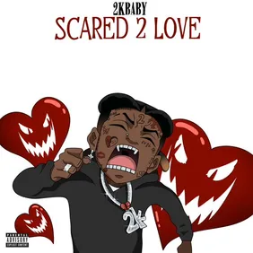 2KBaby's "Scared 2 Love" album cover