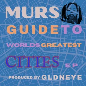 Murs - "Guide To World's Greatest Cities"