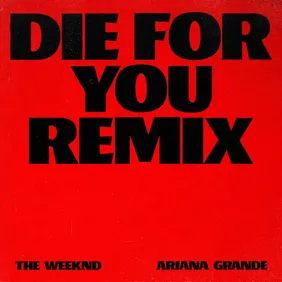 the weeknd die for you remix ariana grande