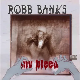 robb banks my bleed