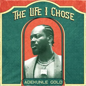 adekunle gold the life i chose