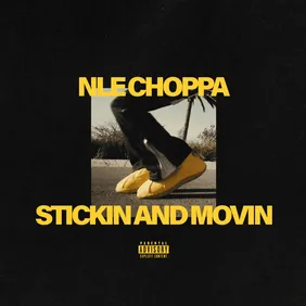 nle choppa stickin and movin