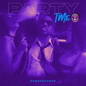 Consequence - "Party Time"