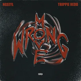 NGeeYL ft. Trippie Redd "Wrong Move"/300 Entertainment