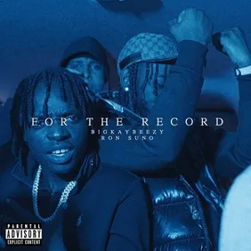 BigKayBeezy, Ron Suno - For The Record