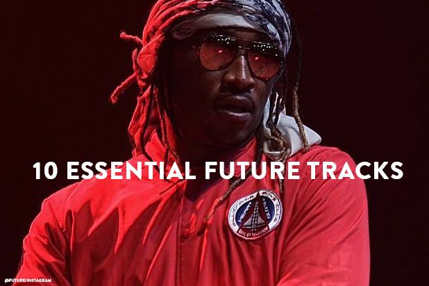 Happy Birthday, Future: 10 Essential Future Tracks